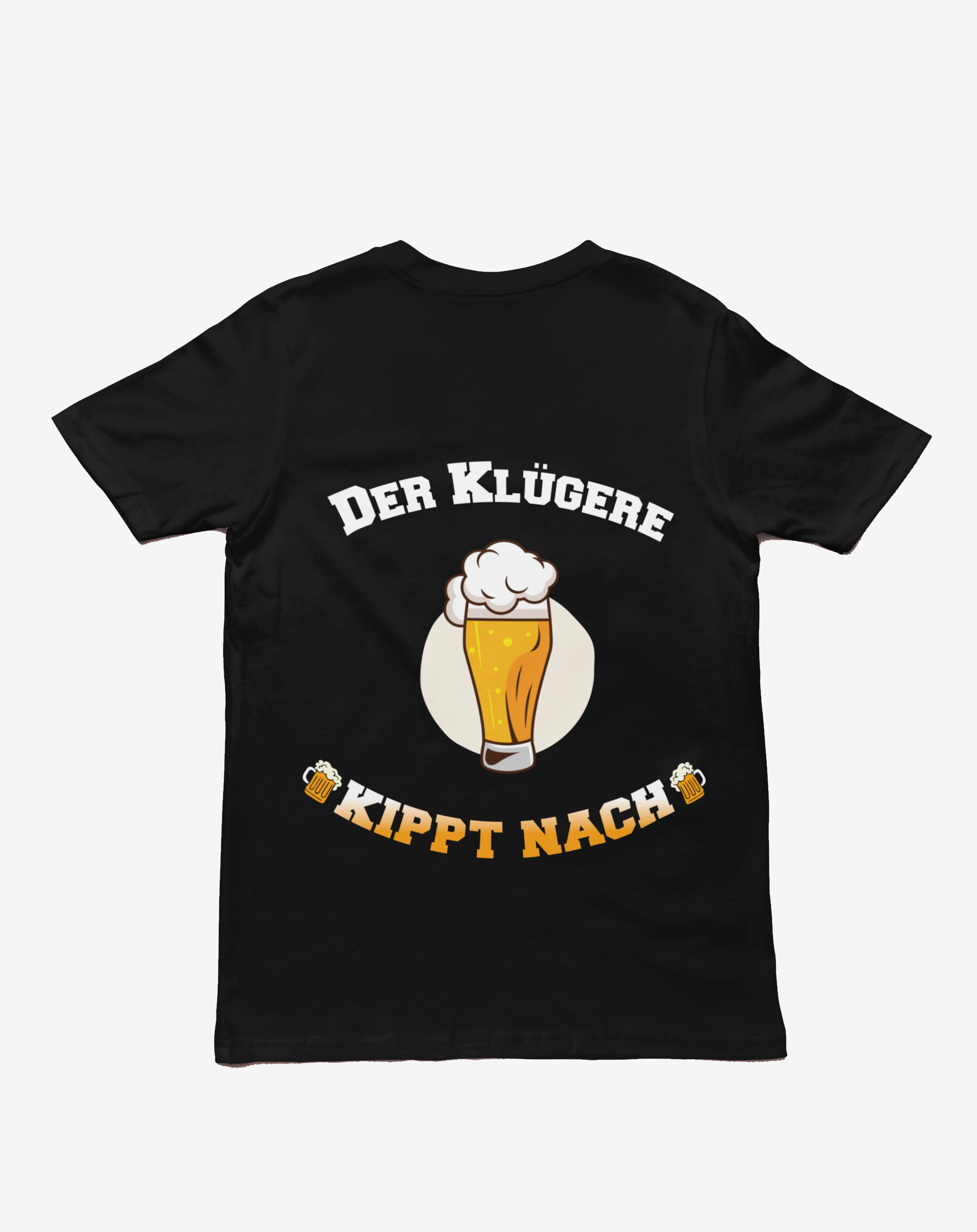 "Der Klügere kippt nach" T-Shirt