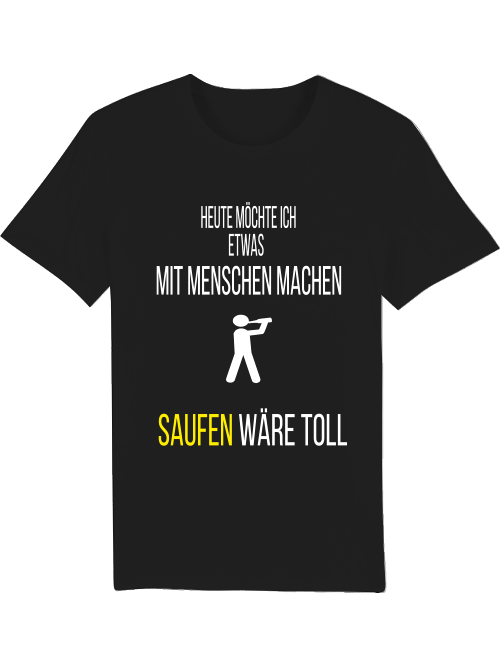 "Saufen wäre toll" T-Shirt
