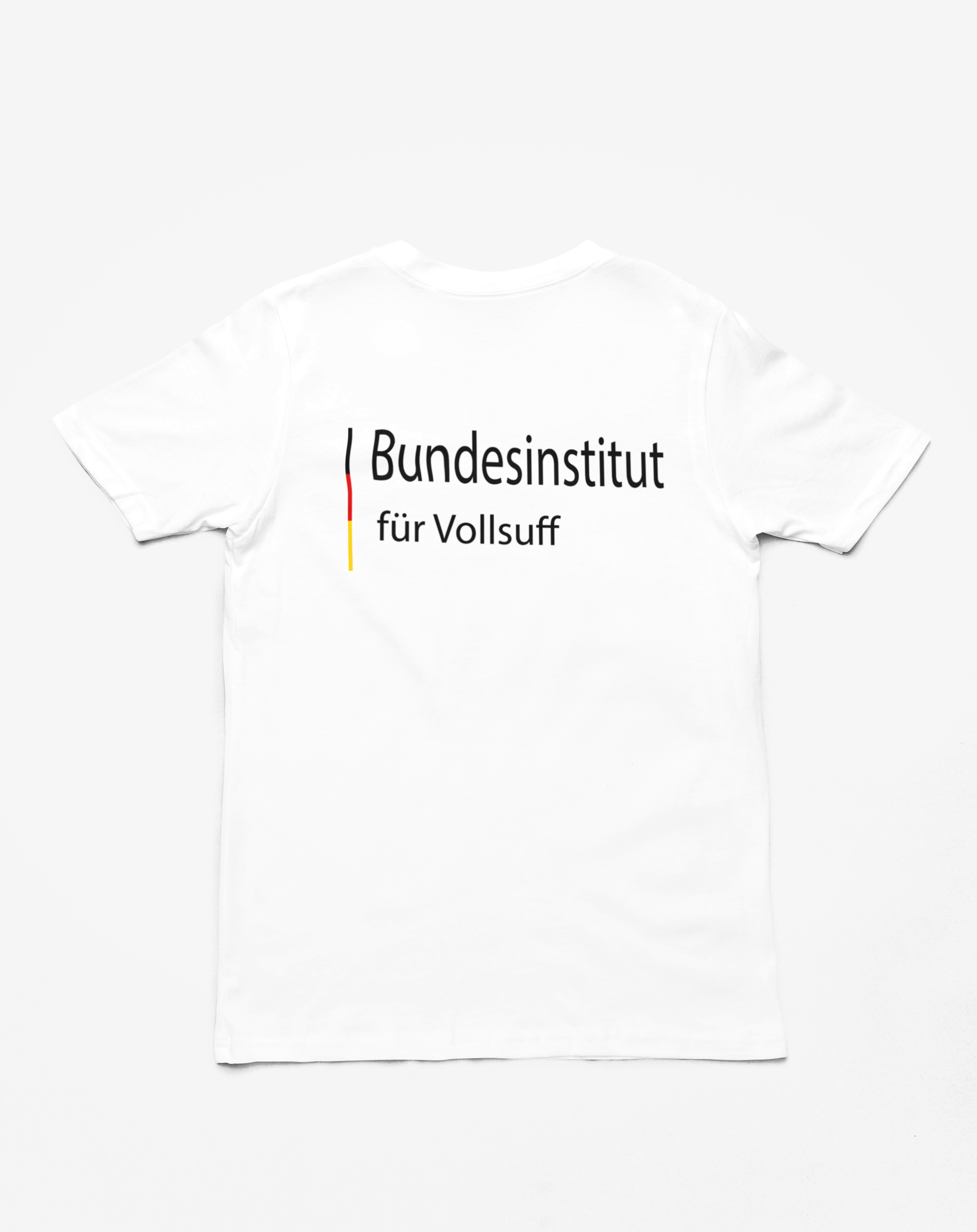 "Bundesinstitut für Vollsuff" T-Shirt