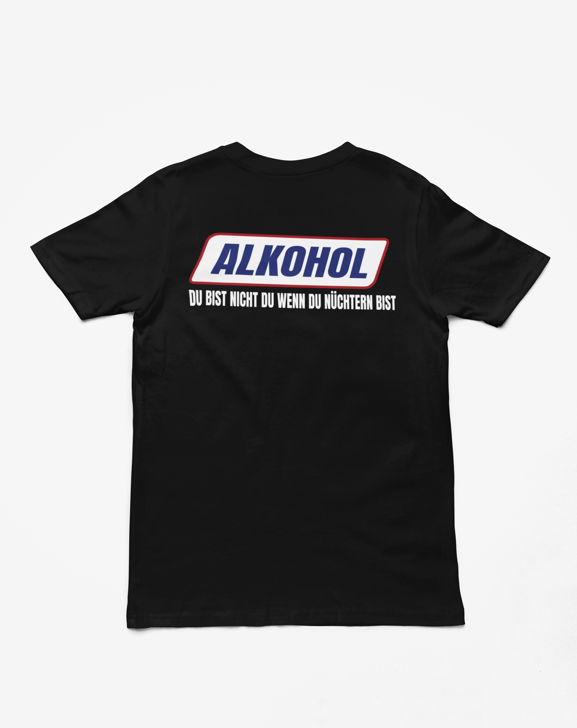 "Alkohol Du bist nicht du" T-Shirt