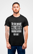 "Malle oder Ich  " T-Shirt